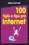 100 fíglů a tipů pro Internet