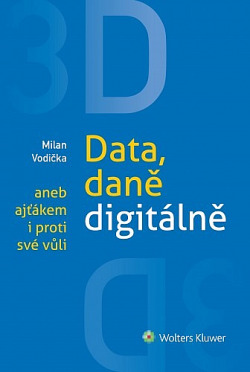 3D: Data, daně digitálně aneb ajťákem i proti své vůli