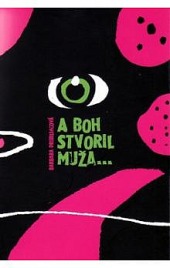 A Boh stvoril muža...