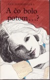 A čo bolo potom?