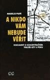 A nikdo vám nebude věřit