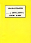 ...a ostružinou pobíď koně