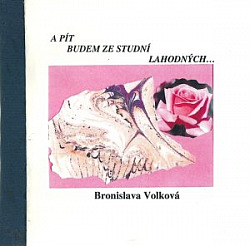 A pít budem ze studní lahodných / And Drink We Will From Delectable Wells…