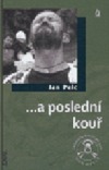 ...a poslední kouř