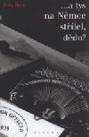 ...a tys na Němce střílel, dědo?