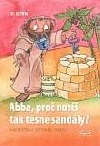 Abba, proč nosíš tak těsné sandály
