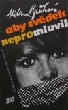Aby svědek nepromluvil