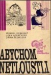 Abychom netloustli
