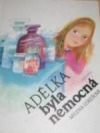 Adélka byla nemocná