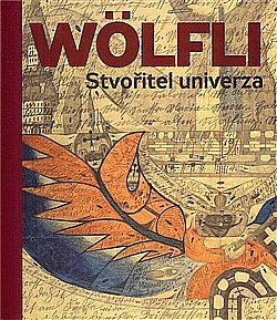 Adolf Wölfli - Stvořitel univerza