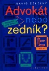Advokát nebo zedník?