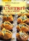 Ako ušetriť v kuchyni