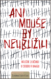 Ani mouše by neublížili