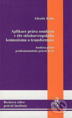 Aplikace práva soudcem v éře středoevropského komunismu a transformace