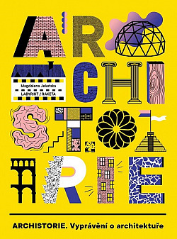 Archistorie - vyprávění o architektuře