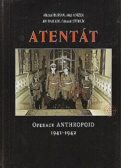 Atentát - Operace Anthropoid 1941 - 1942