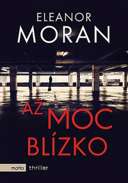 Až moc blízko
