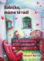 Babičko, máme tě rádi