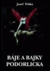 Báje a bajky Podorlicka