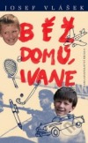Běž domů, Ivane