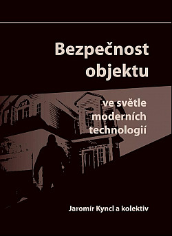 Bezpečnost objektu ve světle moderních technologií