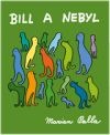 Bill a Nebyl