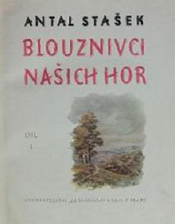Blouznivci našich hor. Díl 1