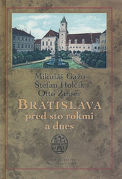 Bratislava pred sto rokmi a dnes