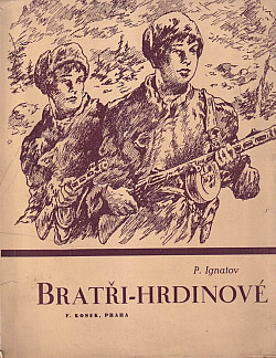 Bratři - hrdinové