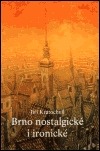Brno nostalgické i ironické