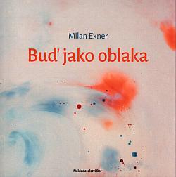 Buď jako oblaka: 1999-2013