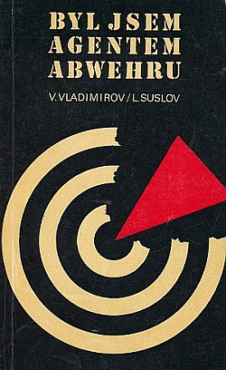 Byl jsem agentem abwehru