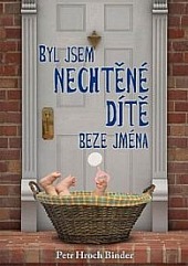 Byl jsem nechtěné dítě beze jména