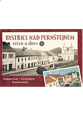 Bystřice nad Pernštejnem včera a dnes II
