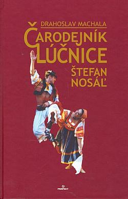 Čarodejník Lúčnice Štefan Nosáľ