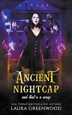 Ancient Nightcap And That's A Wrap