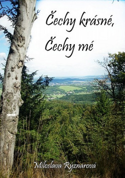 Čechy krásné, Čechy mé