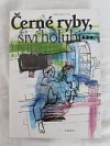 Černé ryby, siví holubi
