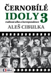 Černobílé idoly 3 - Rodinná alba a korespondence