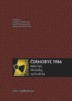 Černobyľ 1986: minulosť, dôsledky, východiská