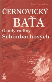 Černovický Baťa: Osudy rodiny Schnöbachových