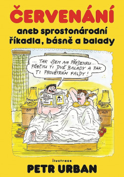 Červenání aneb Sprostonárodní říkadla, básně a balady