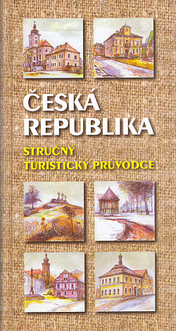 Česká Republika Stručný turistický průvodce