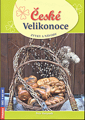 České Velikonoce - zvyky a návody
