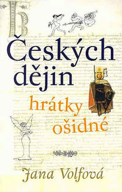 Českých dějin hrátky ošidné