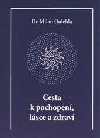Cesta k pochopení, lásce a zdraví
