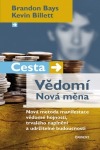 Cesta - Vědomí, Nová měna