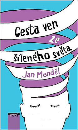 Cesta ven ze šíleného světa