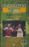 Charizmatický svätec - S chlapcami