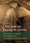 Chtěl jsem být blanickým rytířem